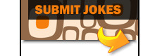 Click here to submit your favorite jokes to Lots of Jokes!